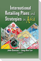 International Retailing Plans and Strategies in Asia