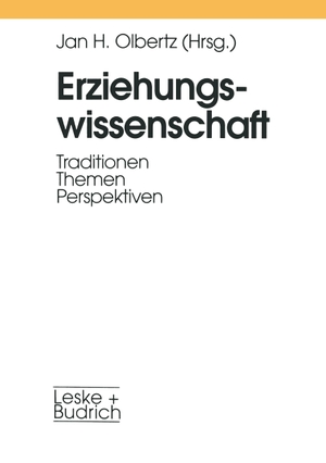 Olbertz, Jan-H. (Hrsg.). Erziehungswissenschaft - Traditionen ¿ Themen ¿ Perspektiven. VS Verlag für Sozialwissenschaften, 1997.