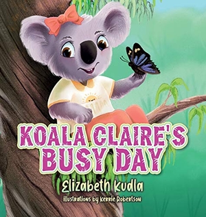 Kudla, Elizabeth. Koala Claire's Busy Day. Reading Nooks & Storybooks LLC, 2021.