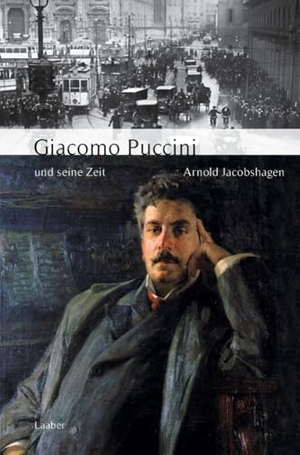 Jacobshagen, Arnold. Giacomo Puccini und seine Zeit. Laaber Verlag, 2025.
