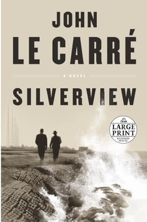 Le Carré, John. Silverview. Penguin Random House LLC, 2021.