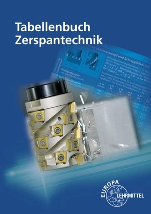 Apprich, Thomas / Holzwarth, Fabian et al. Tabellenbuch Zerspantechnik. Europa Lehrmittel Verlag, 2022.