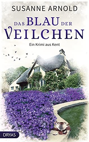 Arnold, Susanne. Das Blau der Veilchen - Ein Krimi aus Kent. Dryas Verlag, 2023.