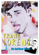 Frank Lorenz - Ein Berliner Maler (Wandkalender 2024 DIN A4 hoch), CALVENDO Monatskalender