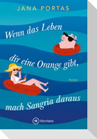 Wenn das Leben dir eine Orange gibt, mach Sangria daraus