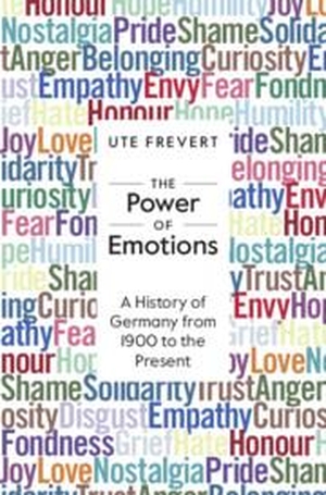 Frevert, Ute. The Power of Emotions - A History of Germany from 1900 to the Present. Cambridge University Press, 2023.