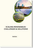 Scaling Renewables: Challenges & Solutions