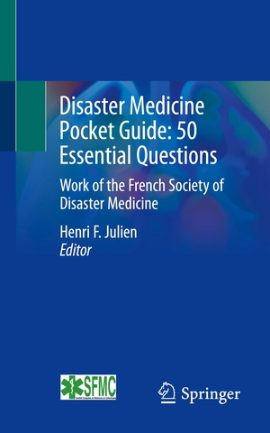 Julien, Henri F (Hrsg.). Disaster Medicine Pocket Guide:  50 Essential Questions - Work of the French Society of Disaster Medicine. Springer International Publishing, 2022.