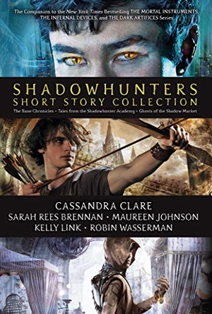 Simon and Schuster / Rees Brennan, Sarah et al. Shadowhunters Short Story Collection (Boxed Set) - The Bane Chronicles; Tales from the Shadowhunter Academy; Ghosts of the Shadow Market. Margaret K. McElderry Books, 2019.
