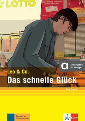 Burger, Elke / Theo Scherling. Das schnelle Glück (Stufe 1) - Leichte Lektüre für Deutsch als Fremdsprache. Lektüre mit digitalen Extras. Klett Sprachen GmbH, 2022.