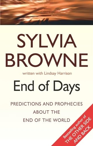 Harrison, Lindsay / Sylvia Browne. End Of Days - Was the 2020 worldwide Coronavirus outbreak foretold?. Little, Brown Book Group, 2011.
