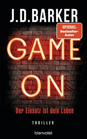 Barker, J. D.. Game On - Der Einsatz ist dein Leben - Thriller. Blanvalet Verlag, 2022.