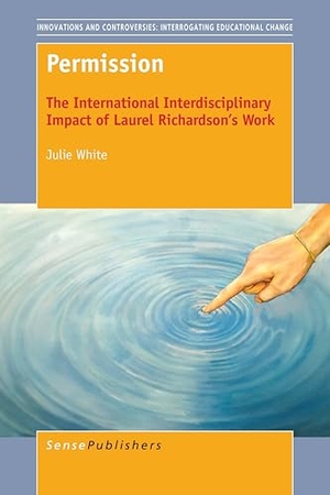 White, Julie. Permission - The International Interdisciplinary Impact of Laurel Richardson's Work. Brill, 2016.