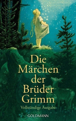 Grimm, Gebrüder. Die Märchen der Brüder Grimm - Vollständige Ausgabe. Goldmann TB, 2000.