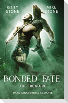 Bonded Fate - The Creature