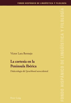Lara Bermejo, Víctor. La cortesía en la Península Ibérica - Dialectología del «Sprachbund» suroccidental. Peter Lang, 2018.