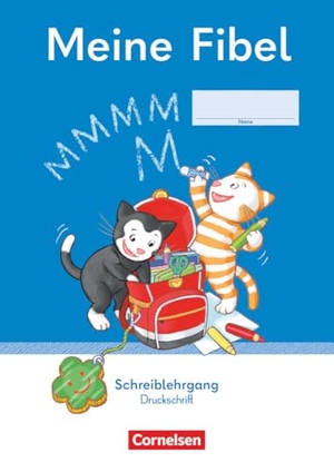 Meine Fibel 1. Schuljahr - Schreiblehrgang Druckschrift - Schreiblehrgang Druckschrift. Cornelsen Verlag GmbH, 2023.