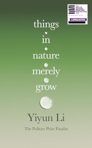 Li, Yiyun. Things in Nature Merely Grow. HarperCollins Publishers, 2025.