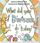 What Did Your Dinosaur Do Today