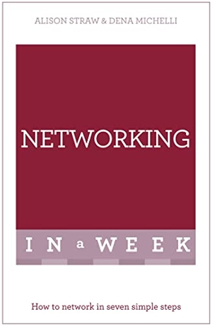 Straw, Alison. Successful Networking in a Week. John Murray Press, 2016.