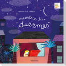 Mientras tú duermes