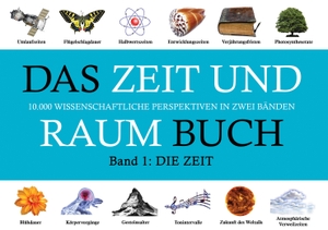 Winters, Rainer. DAS ZEIT UND RAUM BUCH - Band 1: DIE ZEIT - 10.000 wissenschaftliche Perspektiven in zwei Bänden. Winters, Rainer, 2024.