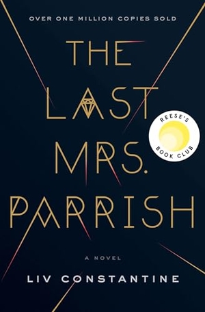 Constantine, Liv. The Last Mrs. Parrish. HarperCollins, 2017.