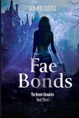 Castle, Genavie. Fae Bonds, The Kenzie Chronicles Book Three. Gena Costales, 2023.