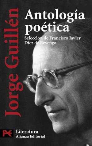 Guillén, Jorge. Antología poética. Alianza Editorial, 2010.