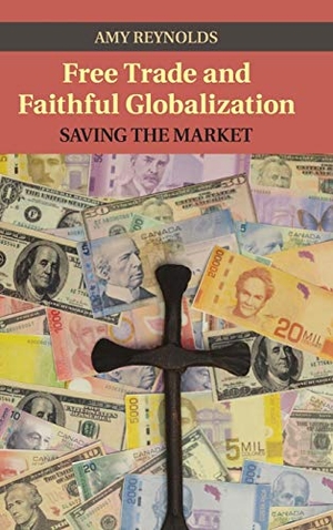 Reynolds, Amy. Free Trade and Faithful Globalization - Saving the Market. European Community, 2014.