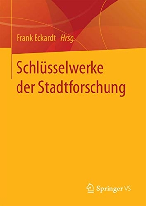 Eckardt, Frank (Hrsg.). Schlüsselwerke der Stadtforschung. Springer Fachmedien Wiesbaden, 2016.