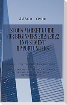STOCK MARKET GUIDE FOR BEGINNERS 2021/2022 - INVESTMENT OPPORTUNITIES