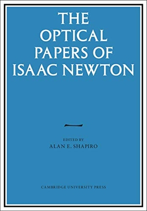 Newton, Isaac. The Optical Papers of Isaac Newton 2 Volume Hardback Set. Cambridge University Press, 2021.
