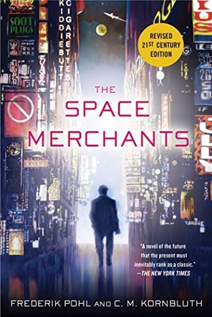 Pohl, Frederik / C. M. Kornbluth. The Space Merchants. St. Martins Press-3PL, 2011.
