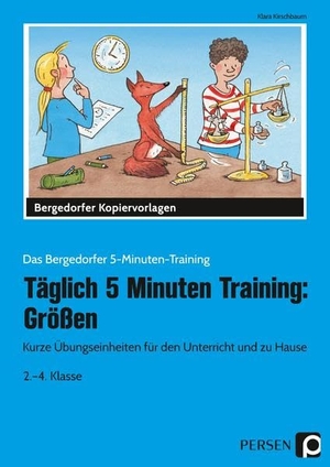 Kirschbaum, Klara. Täglich 5 Minuten Training: Größen - Kurze Übungseinheiten für den Unterricht und zu Hause (2. bis 4. Klasse). Persen Verlag i.d. AAP, 2019.