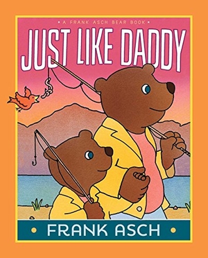 Asch, Frank. Just Like Daddy. Aladdin Paperbacks, 2015.