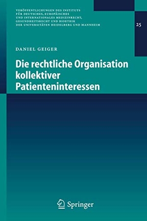 Geiger, Daniel. Die rechtliche Organisation kollektiver Patienteninteressen. Springer Berlin Heidelberg, 2005.