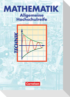 Mathematik. Allgemeine Hochschulreife. Technische Richtung. Analysis, Lineare Algebra und Stochastik. Schülerbuch