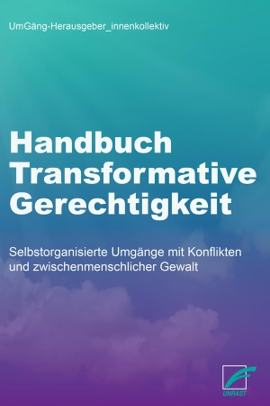Herausgeber*innenkollektiv UmGäng (Hrsg.). Handbuch Transformative Gerechtigkeit - Selbstorganisierte Umgänge mit Konflikten und zwischenmenschlicher Gewalt. Unrast Verlag, 2026.
