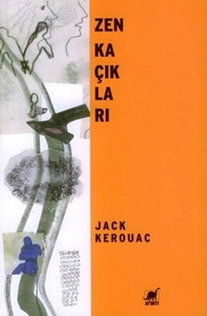 Kerouac, Jack. Zen Kaciklari. Ayrinti Yayinlari, 2012.