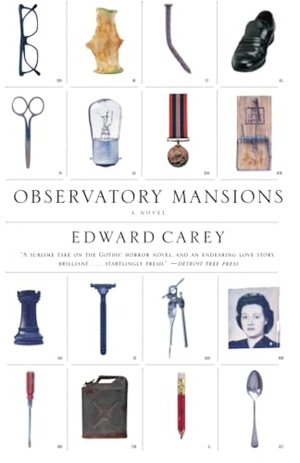 Carey, Edward. Observatory Mansions. Knopf Doubleday Publishing Group, 2002.