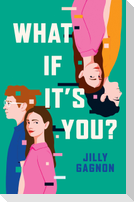 What If It's You?