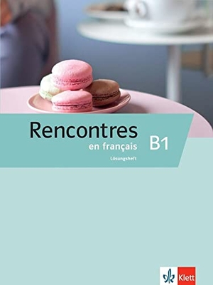 Rencontres en français B1 - Französisch. Lösungsheft. Klett Sprachen GmbH, 2022.