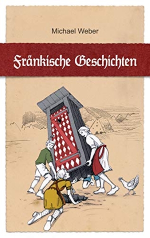Weber, Michael. Fränkische Geschichten. Books on Demand, 2020.