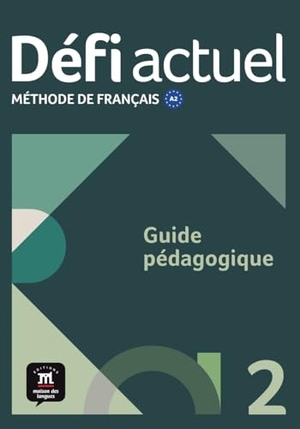 Défi actuel 2 A2. Guide pédagogique - Méthode de français. Klett Sprachen GmbH, 2025.