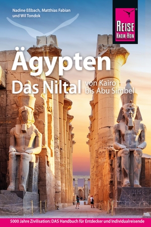 Tondok, Wil / Eßbach, Nadine et al. Reise Know-How Reiseführer Ägypten - Das Niltal von Kairo bis Abu Simbel. Reise Know-How Daerr GmbH, 2023.