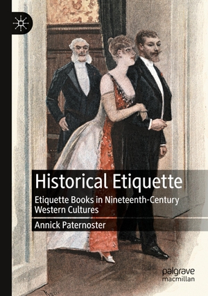 Paternoster, Annick. Historical Etiquette - Etiquette Books in Nineteenth-Century Western Cultures. Springer International Publishing, 2023.