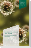 Pandemics, Science and Policy