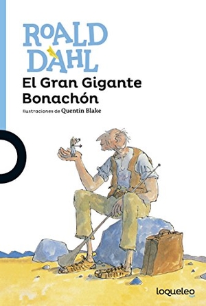 Dahl, Roald / Quentin Blake. El gran gigante bonachón. Santillana Educación, S.L., 2016.