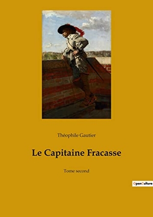 Gautier, Théophile. Le Capitaine Fracasse - Tome second. Culturea, 2022.